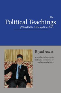 Front cover_The Political Teachings of Shaykh Dr. Abdalqadir as-Sufi