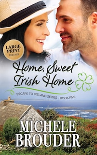 Front cover_Home, Sweet Irish Home (Large Print)