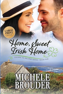 Front cover_Home, Sweet Irish Home (large Print)