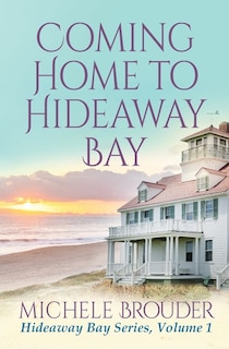 Front cover_Coming Home to Hideaway Bay (Hideaway Bay Book 1)