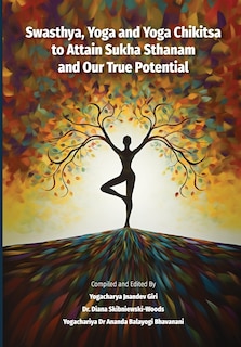 Couverture_Swasthya, Yoga and Yoga Chikitsa to Attain Sukha Sthanam and Our True Potential