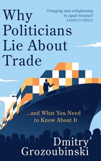 Front cover_Why Politicians Lie About Trade