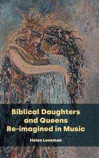 Couverture_Biblical Daughters and Queens Re-imagined in Music