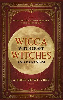Front cover_Wicca, Witch Craft, Witches and Paganism Hardback Version