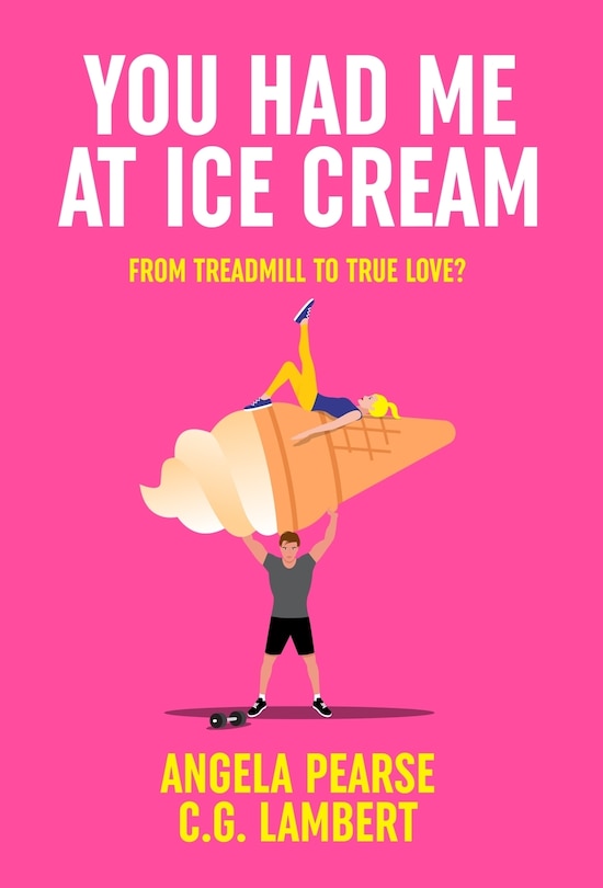 Front cover_You Had Me at Ice Cream