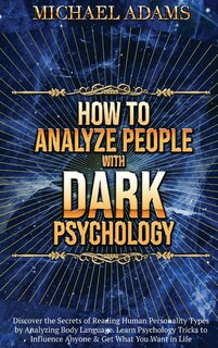 Front cover_How To Analyze People With Dark Psychology