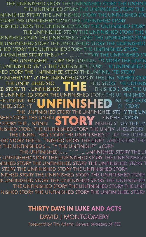 The Unfinished Story: Thirty Days in Luke and Acts