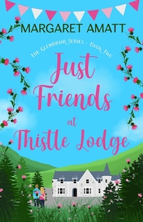 Front cover_Just Friends at Thistle Lodge