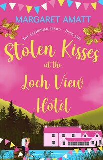 Front cover_Stolen Kisses at the Loch View Hotel