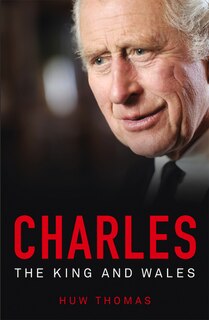 Front cover_Charles: The King and Wales