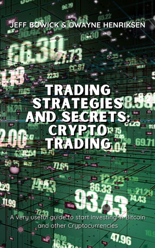Front cover_Trading Strategies and Secrets - Crypto Trading