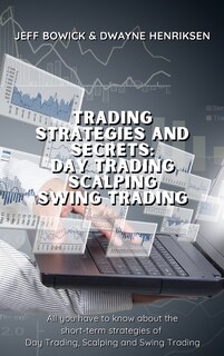 Front cover_Trading Strategies And Secrets - Day Trading Scalping Swing Trading