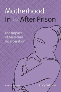 Front cover_Motherhood In and After Prison