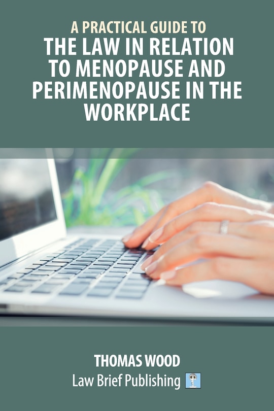 Front cover_A Practical Guide to the Law in relation to Menopause and Perimenopause in the Workplace