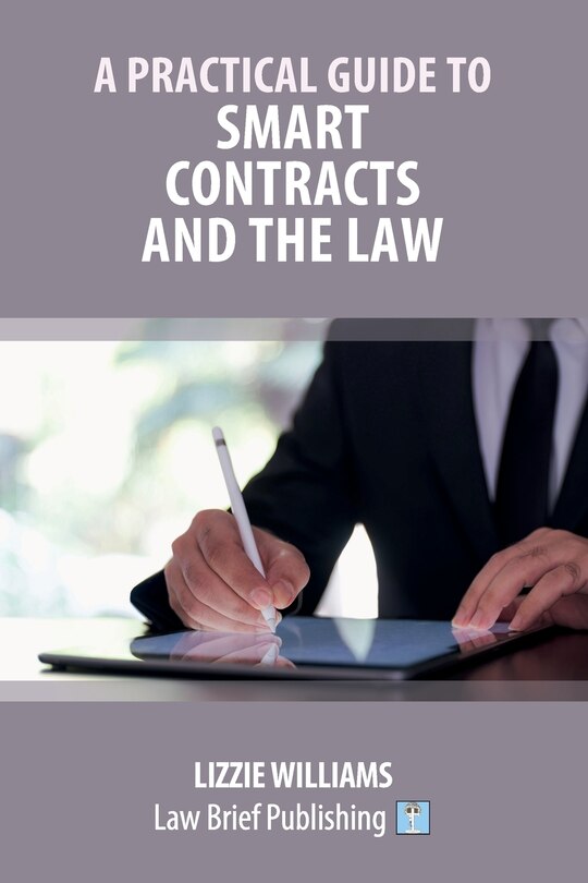 Front cover_A Practical Guide to Smart Contracts and the Law