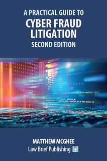 Front cover_A Practical Guide to Cyber Fraud Litigation - Second Edition