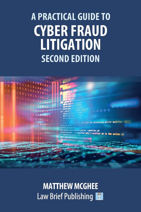 Front cover_A Practical Guide to Cyber Fraud Litigation - Second Edition