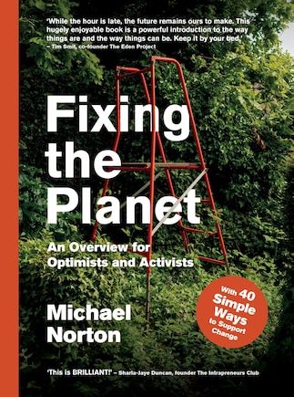 Fixing the Planet: An Overview for Optimists and Activists