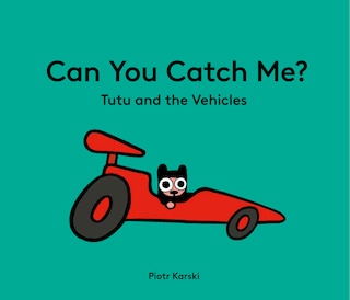 Front cover_Can You Catch Me? Tutu and the Vehicles
