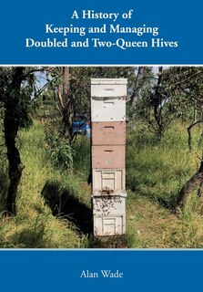 Couverture_A History Of Keeping And Managing Doubled And Two-queen Hives