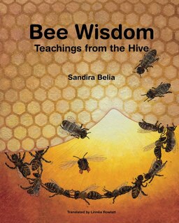 Front cover_Bee Wisdom - Teachings From The Hive