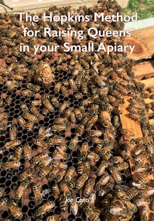 Front cover_The Hopkins Method for Raising Queens in your Small Apiary