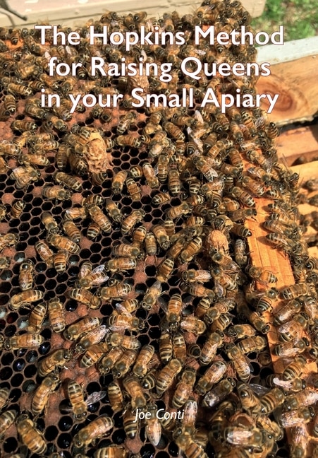 Front cover_The Hopkins Method for Raising Queens in your Small Apiary
