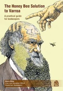 Front cover_The Honey Bee Solution to Varroa. A practical guide for beekeepers