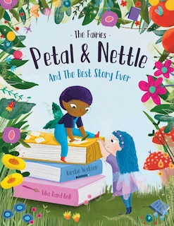 Front cover_The Fairies - Petal & Nettle and The Best Story Ever