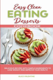 Couverture_Easy Clean Eating Desserts Cookbook