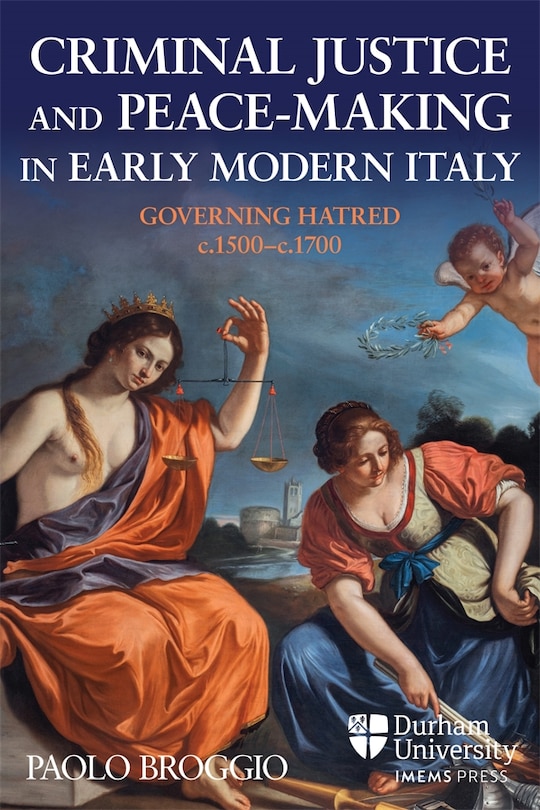 Front cover_Criminal Justice and Peace-making in Early Modern Italy