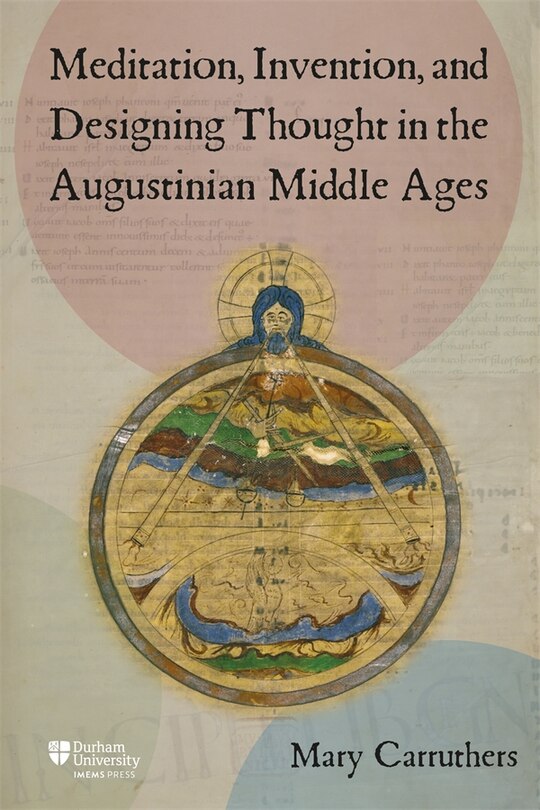 Front cover_Meditation, Invention, and Designing Thought in the Augustinian Middle Ages