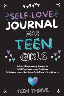 Front cover_The Self-Love Journal for Teen Girls