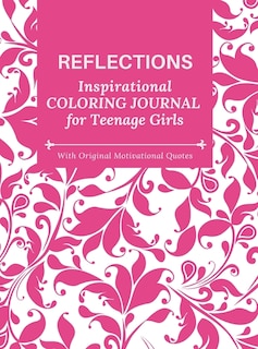 Front cover_REFLECTIONS - Inspirational COLORING JOURNAL for Teenage Girls - with Original Motivational Quotes