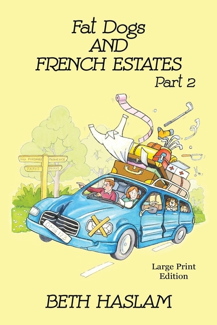 Front cover_Fat Dogs and French Estates, Part 2 - LARGE PRINT