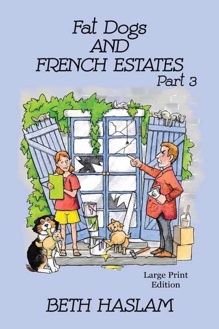 Front cover_Fat Dogs and French Estates, Part 3 - LARGE PRINT