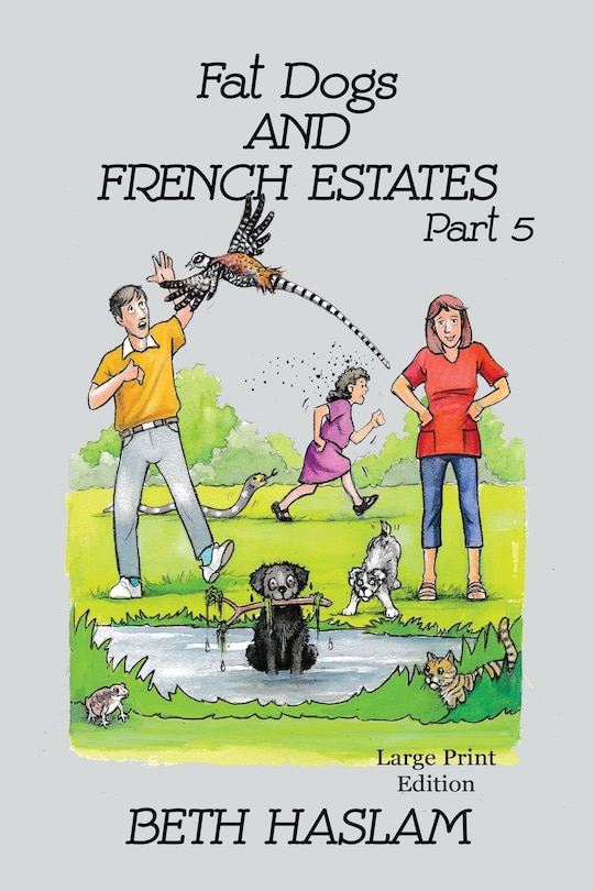 Front cover_Fat Dogs and French Estates, Part 5 - LARGE PRINT
