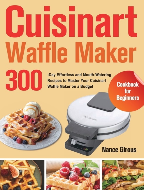 Front cover_Cuisinart Waffle Maker Cookbook For Beginners