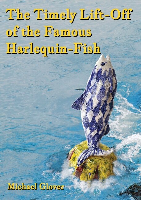 Front cover_The Timely Lift-Off of the Famous Harlequin-Fish