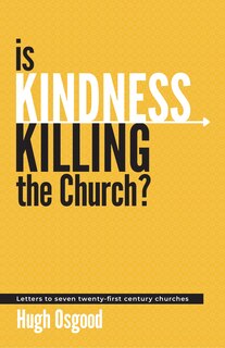 Front cover_Is Kindness Killing the Church?