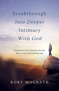 Couverture_Breakthrough into Deeper Intimacy with God