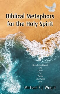 Front cover_Biblical Metaphors for the Holy Spirit