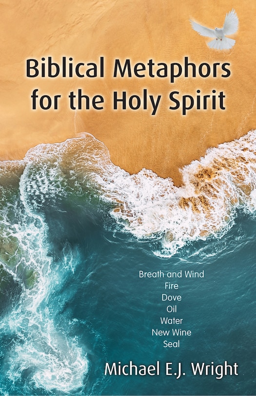 Front cover_Biblical Metaphors for the Holy Spirit