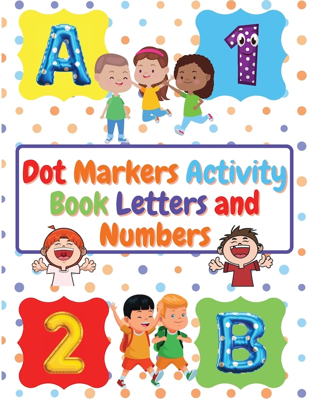 Front cover_Dot Markers Activity Book Letters and Numbers