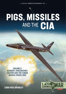 Front cover_Pigs, Missiles and the CIA