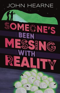 Front cover_Someone's Been Messing with Reality