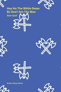 Front cover_Hey Ho The White Swan By God I Am Thy Man