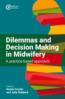 Front cover_Dilemmas and Decision Making in Midwifery