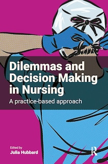 Front cover_Dilemmas and Decision Making in Nursing