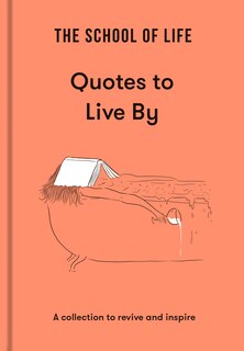 Front cover_The School of Life: Quotes to Live By